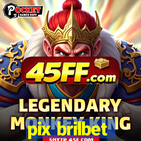 pix brilbet